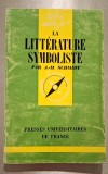 La litterature symboliste - Schmidt, *Le theatre, la doctrine symboliste, L&#039;esprit decadent, Les Symbolistes fideles/infideles, etc CUPRINS IN FOTO!!