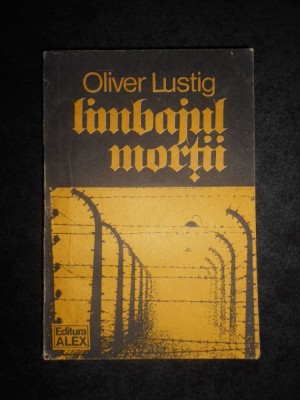 Oliver Lustig - Limbajul mortii foto