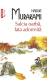 Salcia oarbă, fata adormită - Haruki Murakami - Editura Polirom