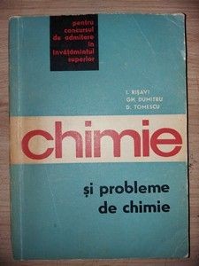 Chimie si probleme de chimie- I. Risavi, Gh. Dumitru foto