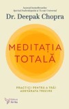 Cumpara ieftin Meditatia totala/Deepak Chopra