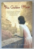 THE GOLDEN HOUR , a novel by MARGARET WURTELE , 2012