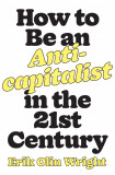 How to Be an Anticapitalist | Erik Olin Wright, 2020, Verso Books