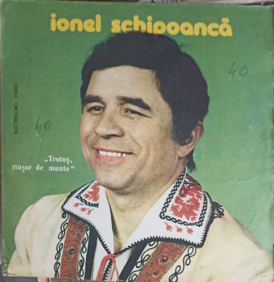 Disc vinil, LP. Trotus, Rausor De Munte- Ionel Schipoanc&amp;amp;#259; foto