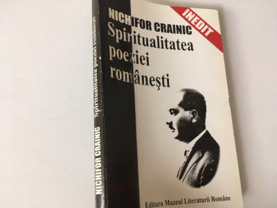 NICHIFOR CRAINIC, SPIRITUALITATEA POEZIEI ROMANESTI-EMINESCU ARGHEZI BLAGA... foto