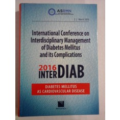 International Conference on Interdisciplinary Management of Diabetes Mellitus and its Complications - 2016 Bucharest Romania