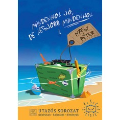 Mindenhol j&oacute;, de legjobb mindenhol 1. - Nagy P&eacute;ter