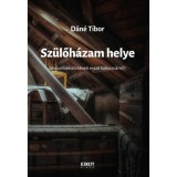 Sz&uuml;lőh&aacute;zam helye - Művelőd&eacute;st&ouml;rt&eacute;neti essz&eacute; Kolozsv&aacute;rr&oacute;l - D&aacute;n&eacute; Tibor