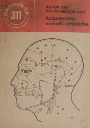 Acupunctura, metoda straveche &ndash; Teodor Caba, Marius-Theodor Caba