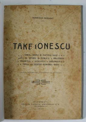 TAKE IONESCU , VIATA SI OPERA SA de ROMULUS SEISANU , 1930 foto