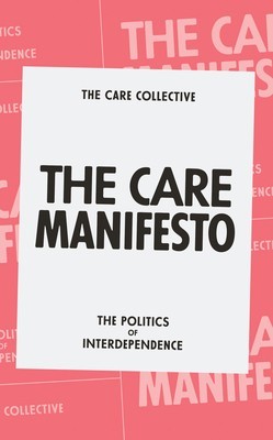The Care Manifesto: The Politics of Interdependence foto