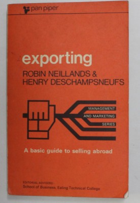 EXPORTING by ROBIN NEILLANDS and HENRY DESCHAMPSNEUFS - A BASIC GUID TO SELLING ABROAD , 1969 foto