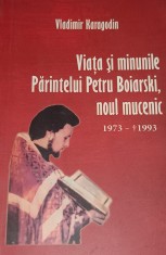 VIATA SI MINUNILE Parintelui Petru Boiarski, noul mucenic Vladimir Karagodin,