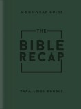 The Bible Recap: A One-Year Guide to Reading and Understanding the Entire Bible, Deluxe Edition - Forest Green Imitation Leather