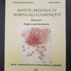 MOTIVE ARTISTICE IN MORFOLOGIA COMPARATA - Turcanu-Carutiu, Bercu (vol II)