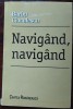 BARBU CIOCULESCU - NAVIGAND, NAVIGAND (VERSURI, 1998) [fara fila de garda]