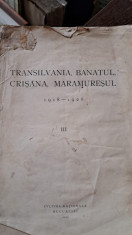 Transilvania, Banatul, Crisana, Maramuresul 1918-1928, volumul III foto