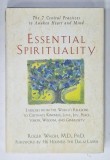 ESSENTIAL SPIRITUALITY , EXERCISES FROM THE WORLD'S RELIGIONS TO CULTIVATE KINDNESS ... by ROGER WALSH , 1999