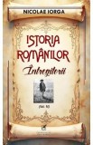 Istoria romanilor Vol.10: Intregitorii - Nicolae Iorga
