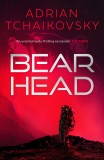 Bear Head | Adrian Tchaikovsky