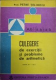 CULEGERE DE EXERCITII SI PROBLEME DE ARITMETICA CLASELE IV-VIII-PETRE TELINOIU-218177