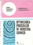Cumpara ieftin Optimizarea Proceselor in Industria Chimica - D. Todericiu, O. Smigelschi, A. Woinaroschy, Editura Tehnica, 1978, Chimie Coloidala