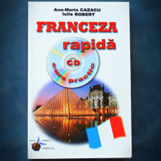 FRANCEZA RAPIDA + CD CURS PRACTIC - ANA-MARIA CAZACU, IULIA ROBERT foto