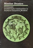 Civilizatie traditionala romaneasca in Curbura Carpatica Nordica - 1984 - Nicolae Dunare (XD96)