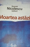 MOARTEA ASTAZI BASARAB NICOLESCU