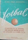 VIRGIL ECONOMU - FOTBAL CONTRIBUTII LA STUDIUL UNEI METODE UNITARE DE JOC