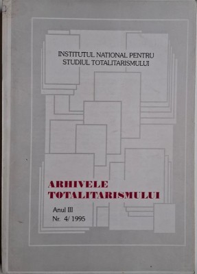 Arhivele totalitarismului. Anul III, Nr. 4/1995 foto