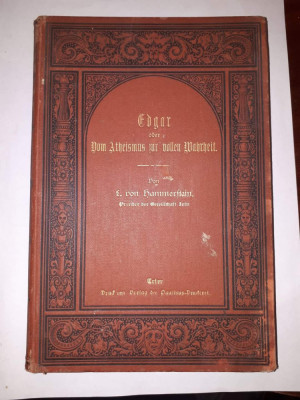 Ludwig von HAMMERSTEIN &amp;quot;Edgar, sau de la Ateism la Adevarul Deplin&amp;quot; 1894 germana foto