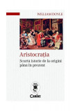 Aristocrația - Paperback brosat - William Doyle - Corint