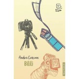 Bilili - Andrei Craciun, Paralela 45, 2022, Literatura Romana, Fictiune, Coperta Brosata, 160 pagini