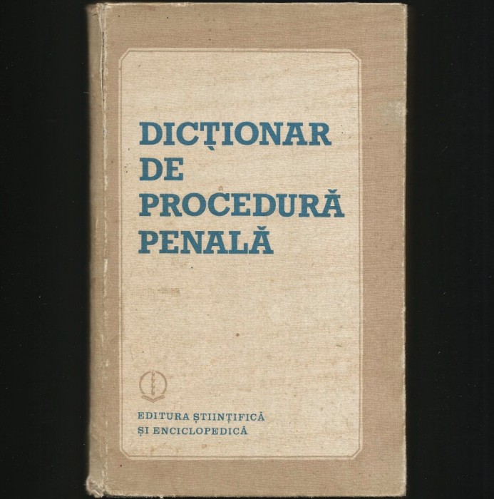 DICȚIONAR DE PROCEDURĂ PENALĂ - EDITURA ȘTIINȚIFICĂ