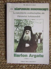 Argatu V. Ioan - Raspunsuri duhovnicesti ale parintelui Ilarion Argatu...