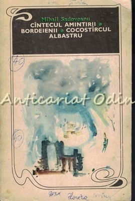 Cantecul Amintirii. Bordeienii. Cocostarcul Albastru - Mihail Sadoveanu foto