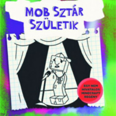 Mobsztár születik - Egy creeper naplója - második könyv - Nem hivatalos Minecraft regény - Greyson Mann