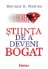 STIINTA DE A DEVENI BOGAT de WALLACE D. WATTLES , 2023