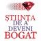 STIINTA DE A DEVENI BOGAT de WALLACE D. WATTLES , 2023