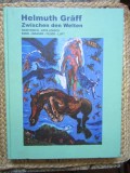 HELMUTH GRAFF Zwischen den Welten: Dionysisch - Apollinisch /Erde - Wasser - Feuer - Luft