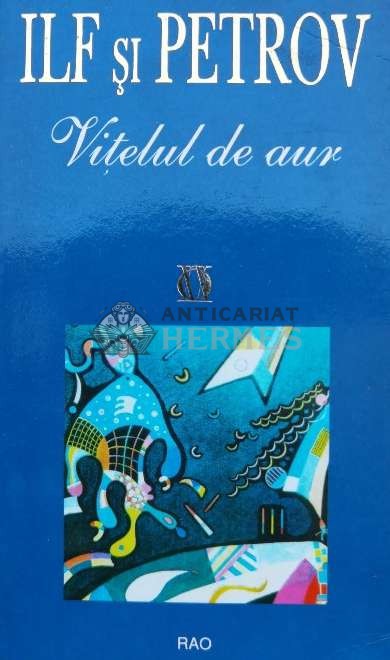 Vitelul de aur - Ilf Si Petrov ($A29)