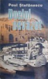 Duelul Nevazut - Paul Stefanescu, Editura Militara 1988, limba romana, stare buna, carte politica