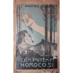 CUM PUTEM FI NOROCOSI