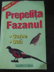 PREPELITA * FAZANUL * Carne, Oua - Editura Alex-Alex, 2001, 122 p.