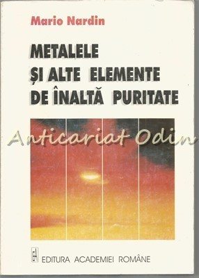 Metalele Si Alte Elemente De Inalta Puritate - Mario Nardin foto