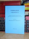 CIPRIAN RAULEA - PSIHOLOGIE COGNITIVA_SUPORT PT. STUDENTI ,2004 (CU SUBLINIERI)*