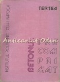 Cumpara ieftin Betonul Precomprimat - Prof. Dr. Ing. Igor Tertea - Tiraj: 2035 Exemplare
