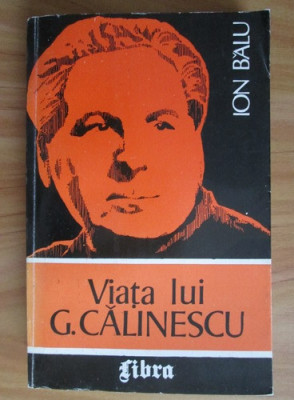 Ion Balu - Viata lui George Calinescu foto