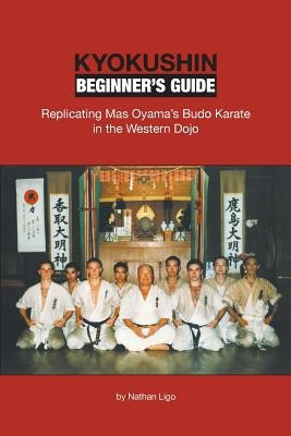 Kyokushin Beginner&amp;#039;s Guide: Replicating Mas Oyama&amp;#039;s Budo Karate in the Western Dojo foto